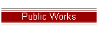 Public Works